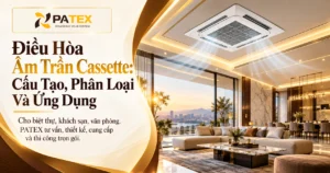 Điều Hòa Âm Trần Cassette Cấu Tạo, Phân Loại Và Ứng Dụng dd