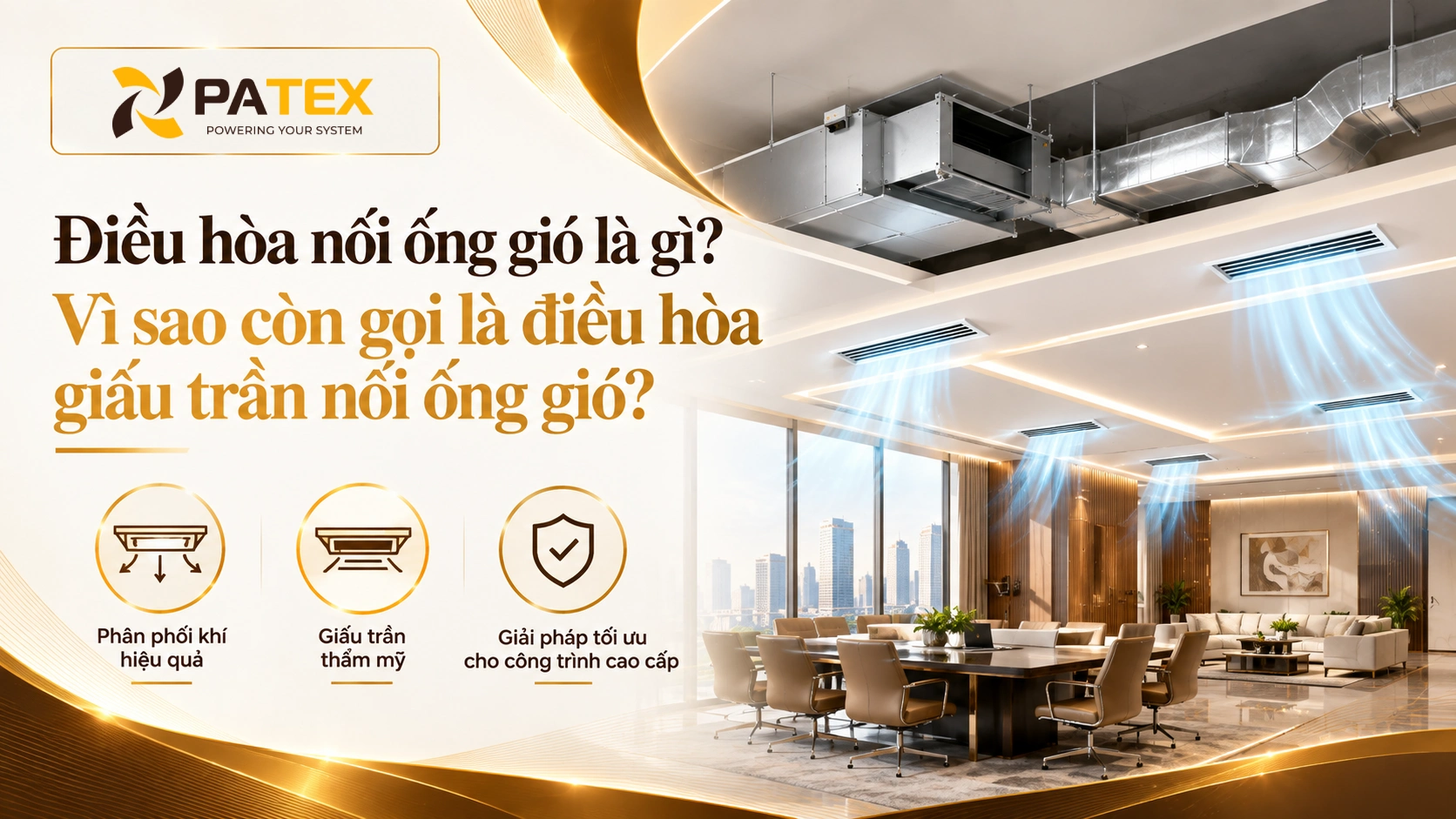 Điều hòa nối ống gió là gì Vì sao còn gọi là điều hòa giấu trần nối ống gió