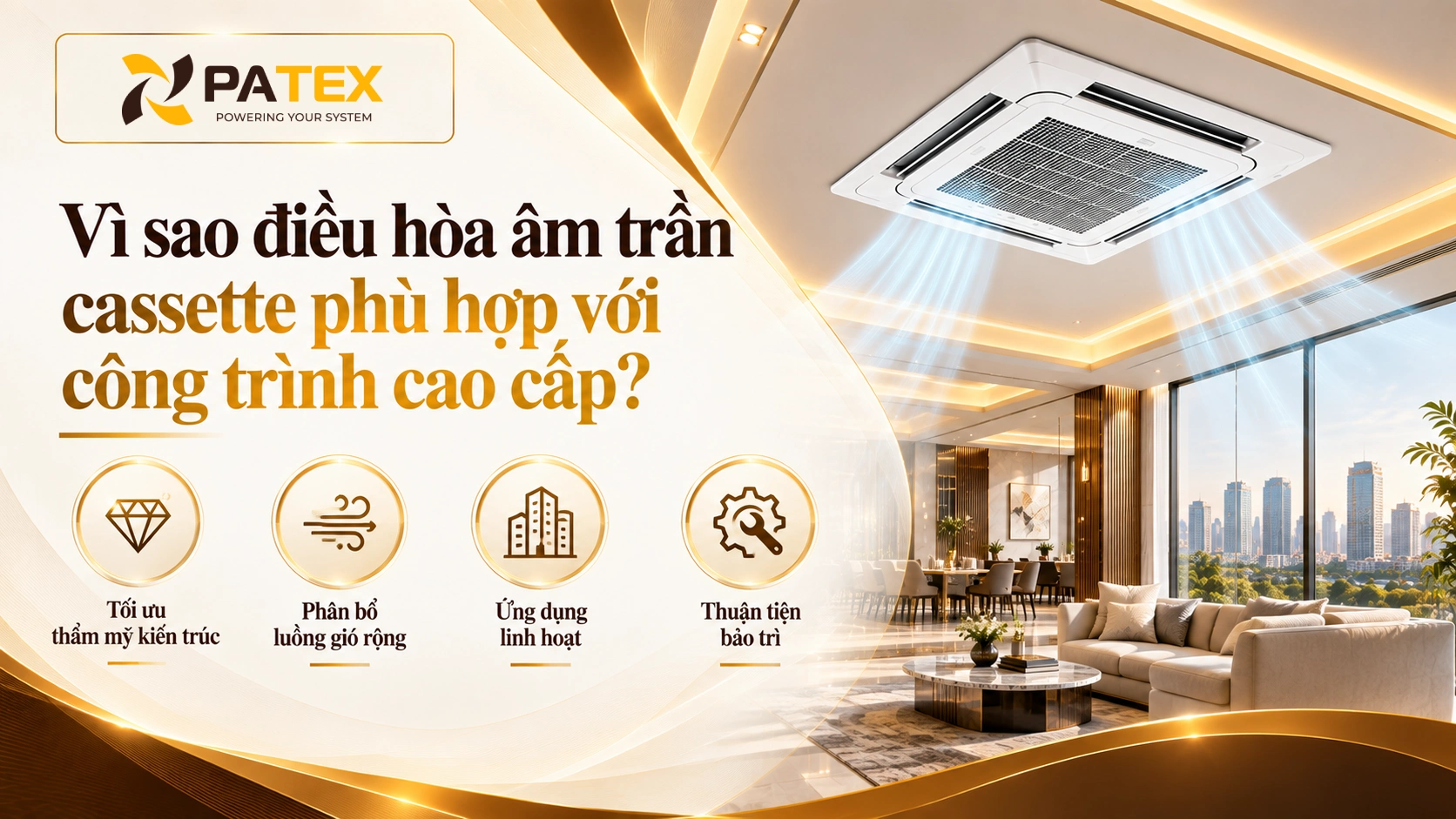 Vì sao điều hòa âm trần cassette phù hợp với công trình cao cấp