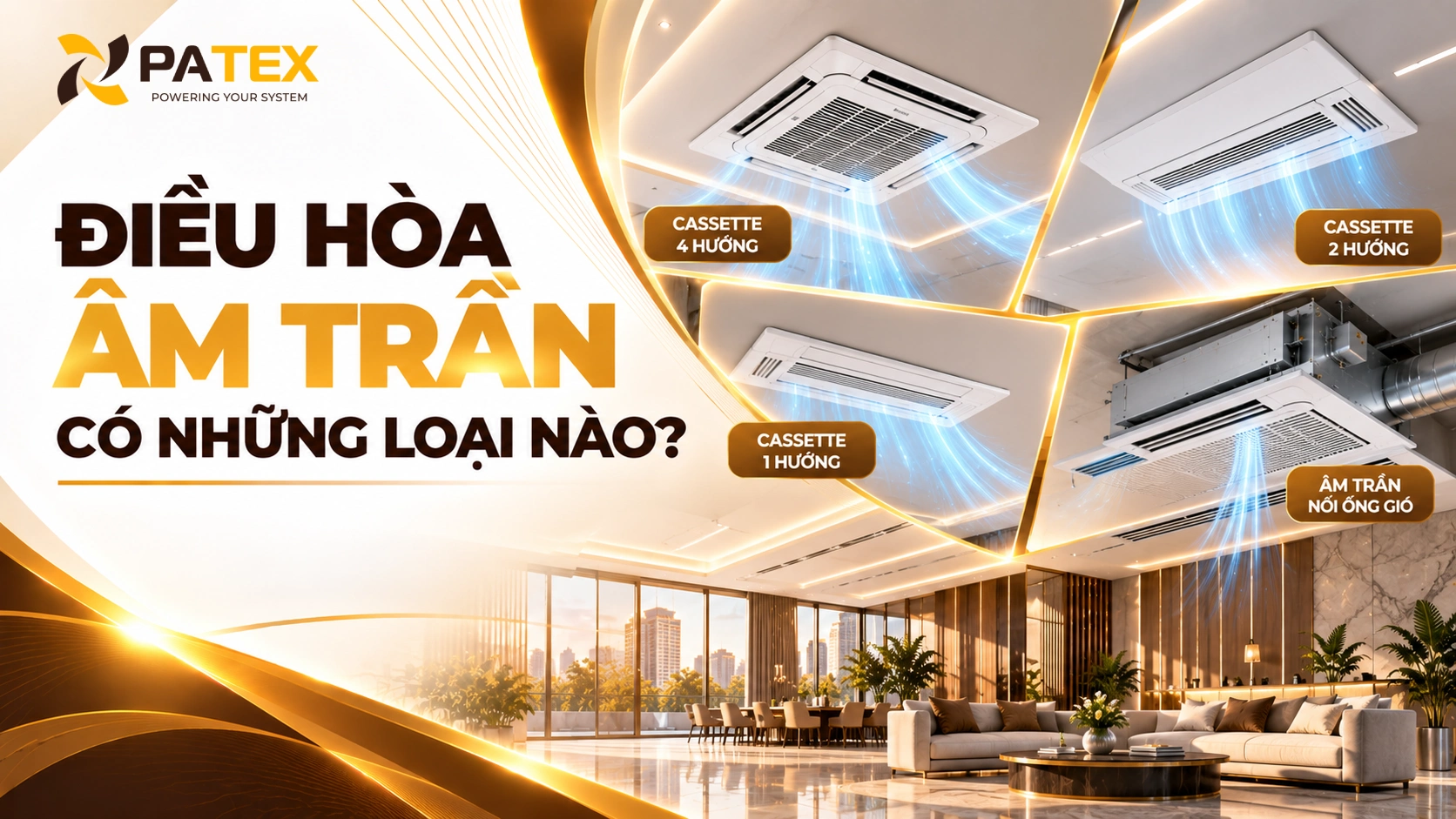 Điều Hòa Âm Trần Có Những Loại Nào