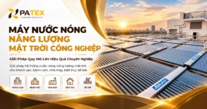 Máy Nước Nóng Năng Lượng Mặt Trời Công Nghiệp - Giải Pháp Quy Mô Lớn Hiệu Quả Chuyên Nghiệp dd