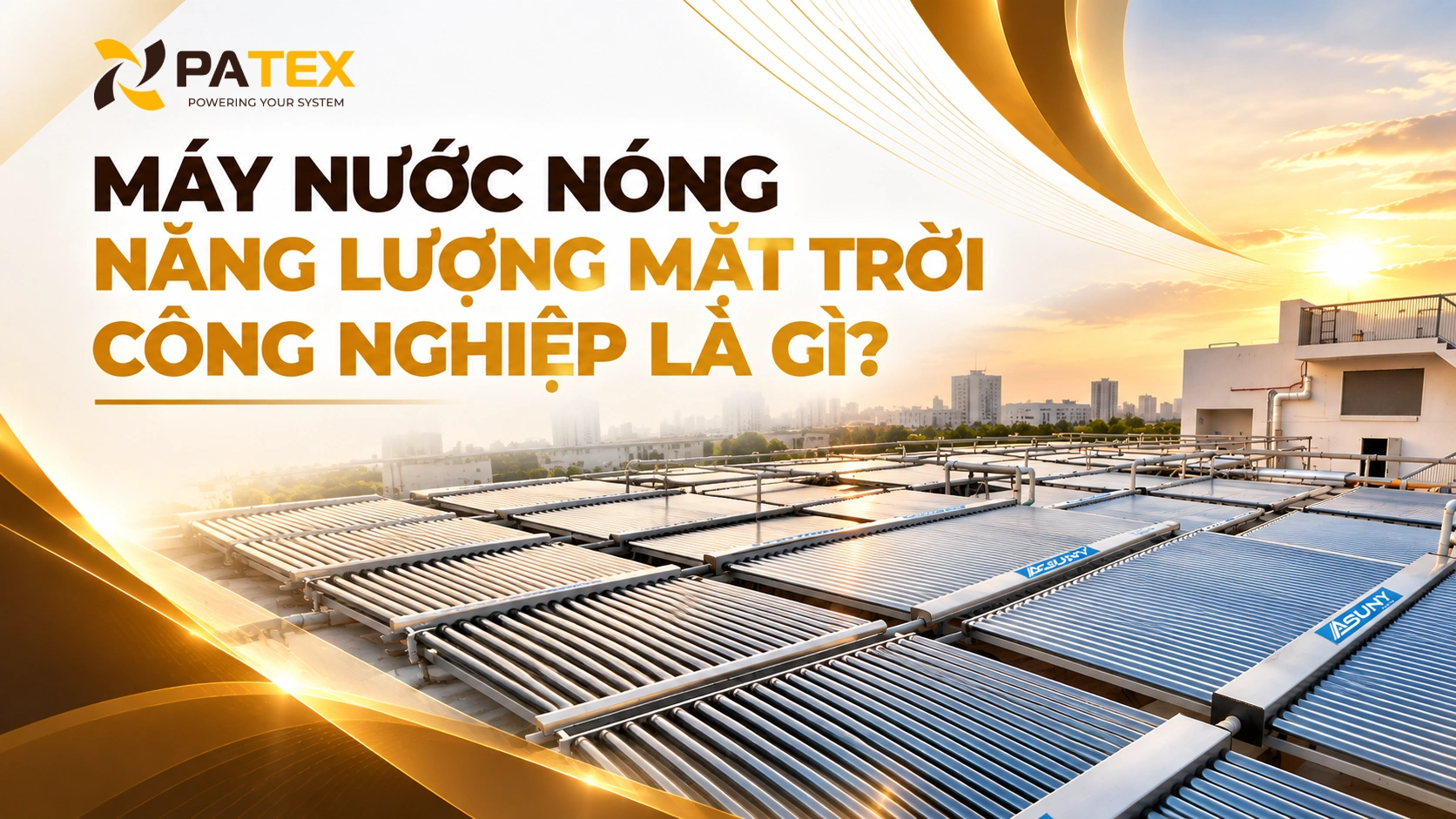 Máy nước nóng năng lượng mặt trời công nghiệp là gì